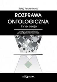 Rozprawa ontologiczna i inne eseje - okładka książki