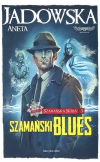 Szamański blues. Szamańska Seria - okładka książki