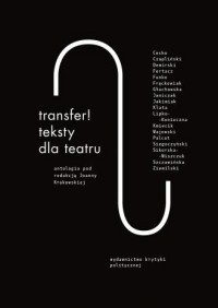 Transfer. Teksty dla teatru. Antologia - okładka książki
