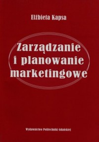 Zarządzanie i planowanie marketingowe - okładka książki