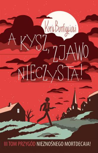 Bezwstydny Mordecai. A kysz, zjawo - okładka książki