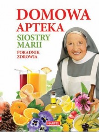 Domowa Apteka Siostry Marii - okładka książki