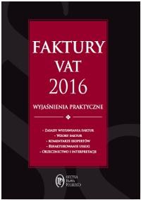 Faktury VAT 2016. Wyjaśnienia praktyczne - okładka książki