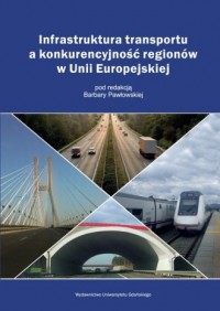 Infrastruktura transportu a konkurencyjność - okładka książki