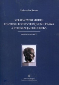 Kelsenowski model kontroli konstytucjonalności - okładka książki