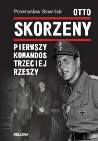 Otto Skorzeny. Pierwszy komandos - okładka książki
