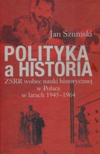 Polityka a historia. ZSRR wobec - okładka książki