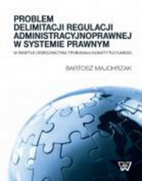 Problem delimitacji regulacji administracyjnoprawnej - okładka książki