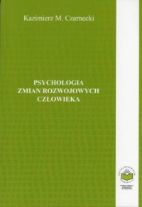 Psychologia zmian rozwojowych człowieka - okładka książki