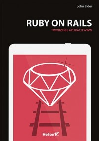 Ruby on Rails. Tworzenie aplikacji - okładka książki