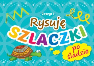 Rysuję szlaczki. Zeszyt 1 - okładka książki