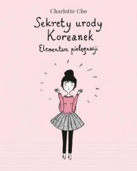 Sekrety urody Koreanek. Elementarz - okładka książki