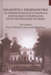 Szlachta i ziemiaństwo na pograniczu - okładka książki