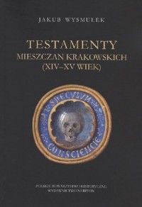 Testamenty mieszczan krakowskich - okładka książki