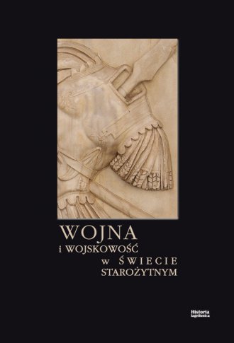 Wojna i wojskowość w świecie starożytnym. - okładka książki