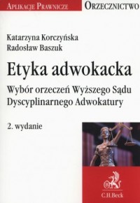 Etyka adwokacka. Wybór orzeczeń - okładka książki