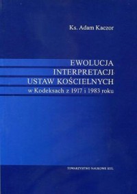 Ewolucja interpretacji ustaw kościelnych - okładka książki