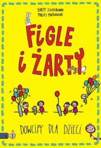 Figle i żarty. Dowcipy dla dzieci - okładka książki