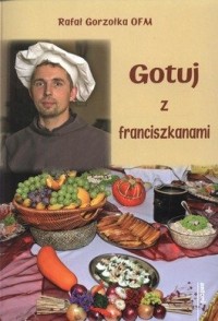 Gotuj z franciszkanami - okładka książki