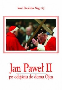 Jan Paweł II po odejściu do domu - okładka książki
