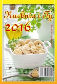 Kalendarz 2016. Kuchnia i Ty - okładka książki