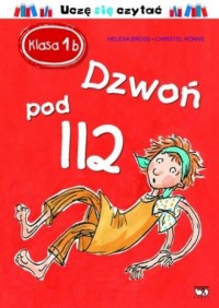 Klasa Ib. Dzwoń pod 112 - okładka książki