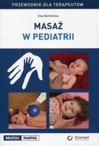 Masaż w pediatrii. Przewodnik dla - okładka książki