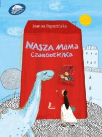 Nasza mama czarodziejka - okładka książki