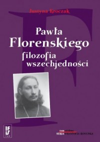 Pawła Florenskiego filozofia wszechjedności - okładka książki
