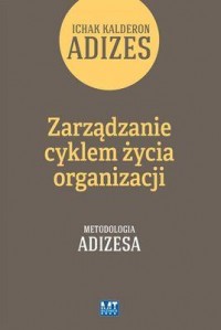 Zarządzanie cyklem życia organizacji. - okładka książki