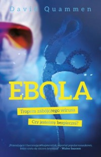 Ebola. Tropem zabójczego wirusa - okładka książki