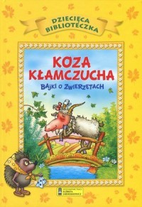 Koza kłamczucha. Bajki o zwierzętach. - okładka książki