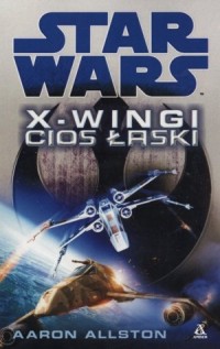 Star Wars. X-wingi. Cios łaski - okładka książki