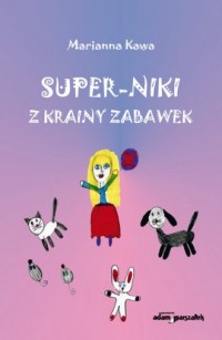 Super-Niki z krainy zabawek - okładka książki
