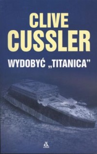 Wydobyć Titanica - okładka książki