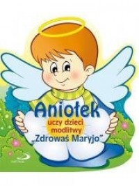 Aniołek uczy dzieci modlitwy Zdrowaś - okładka książki