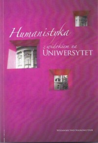 Humanistyka z widokiem na Uniwersytet - okładka książki