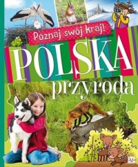 Poznaj swój kraj. Polska przyroda - okładka książki