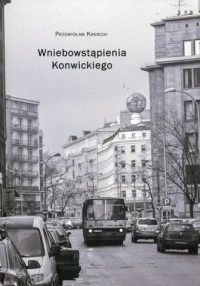 Wniebowstąpienia Konwickiego - okładka książki