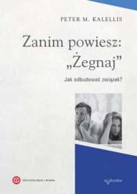 Zanim powiesz: żegnaj. Jak odbudować - okładka książki