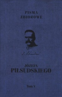 Józefa Piłsudskiego Pisma zbiorowe. - okładka książki