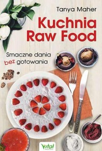 Kuchnia Raw Food. Smaczne dania - okładka książki