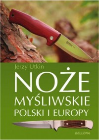 Noże myśliwskie Polski i Europy - okładka książki