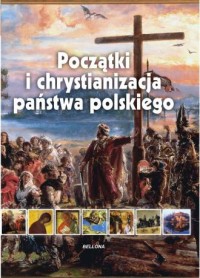 Początki i chrystianizacja państwa - okładka książki