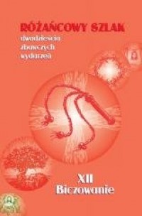 Różańcowy szlak. XII Biczowanie - okładka książki