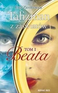 Talizman z zaświatów. Tom 1. Beata - okładka książki