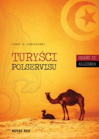 Turyści Polservisu cz. 2. Algieria - okładka książki