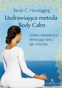 Uzdrawiająca metoda Body Calm. - okładka książki