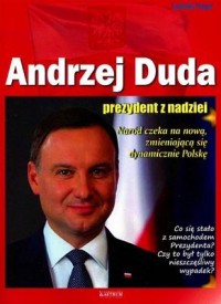 Andrzej Duda. Prezydent z nadziei - okładka książki