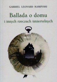 Ballada o domu i innych rzeczach - okładka książki